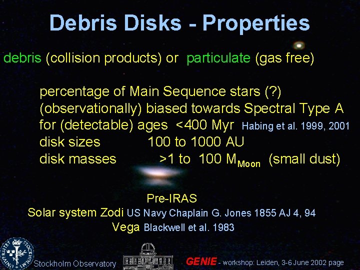 Debris Disks - Properties debris (collision products) or particulate (gas free) percentage of Main