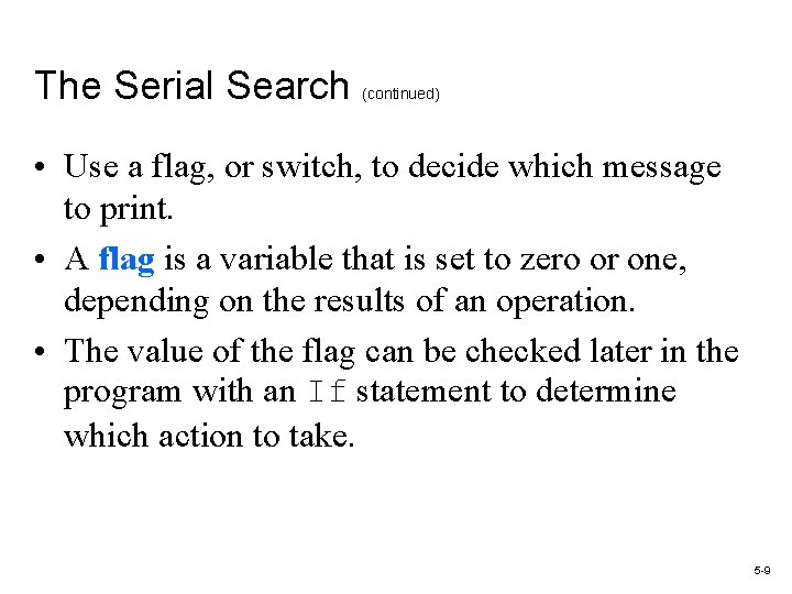The Serial Search (continued) • Use a flag, or switch, to decide which message