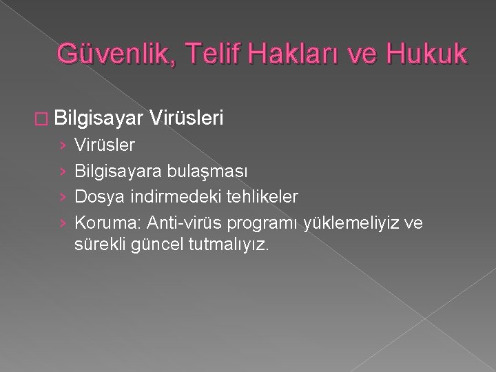 Güvenlik, Telif Hakları ve Hukuk � Bilgisayar › › Virüsleri Virüsler Bilgisayara bulaşması Dosya