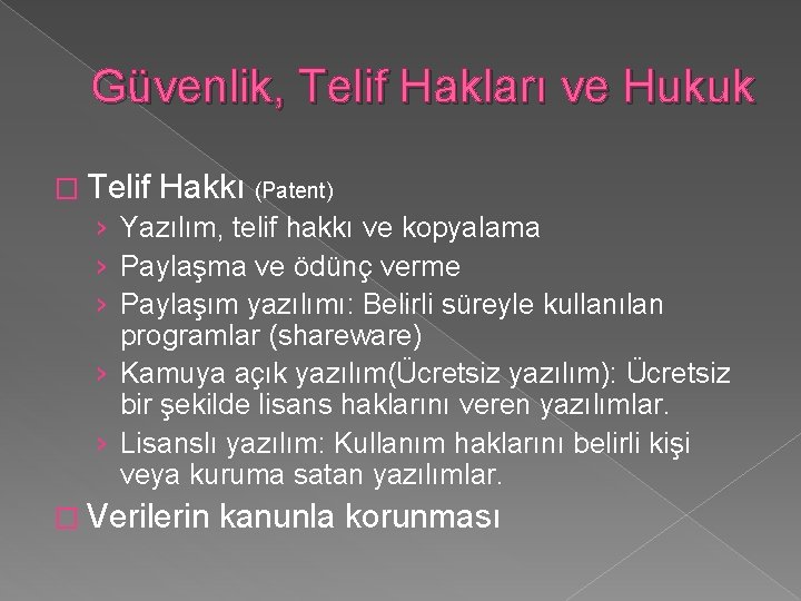 Güvenlik, Telif Hakları ve Hukuk � Telif Hakkı (Patent) › Yazılım, telif hakkı ve