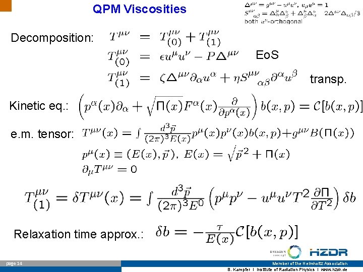 QPM Viscosities Decomposition: Eo. S transp. Kinetic eq. : e. m. tensor: Relaxation time