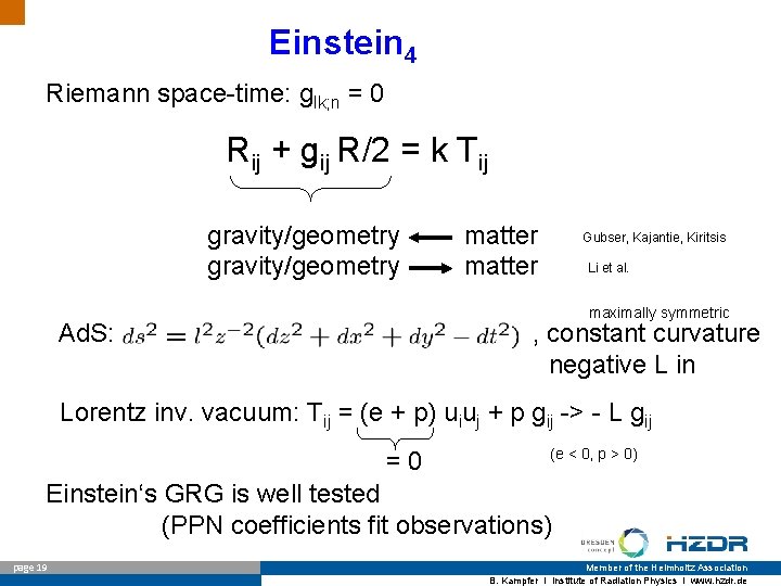 Einstein 4 Riemann space-time: glk; n = 0 Rij + gij R/2 = k