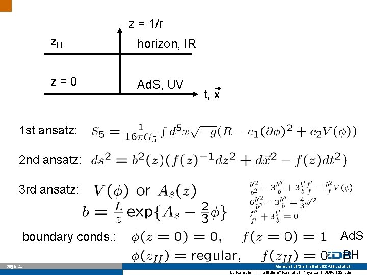 z = 1/r z. H horizon, IR z=0 Ad. S, UV t, x 1