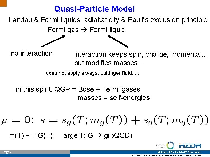 Quasi-Particle Model Landau & Fermi liquids: adiabaticity & Pauli‘s exclusion principle Fermi gas Fermi