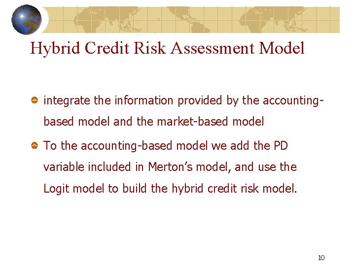 Hybrid Credit Risk Assessment Model integrate the information provided by the accountingbased model and