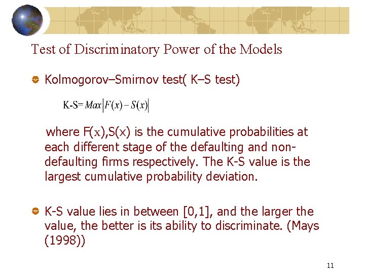 Test of Discriminatory Power of the Models Kolmogorov–Smirnov test( K–S test) where F(x), S(x)