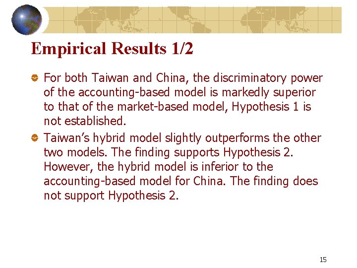 Empirical Results 1/2 For both Taiwan and China, the discriminatory power of the accounting-based