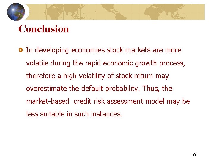 Conclusion In developing economies stock markets are more volatile during the rapid economic growth