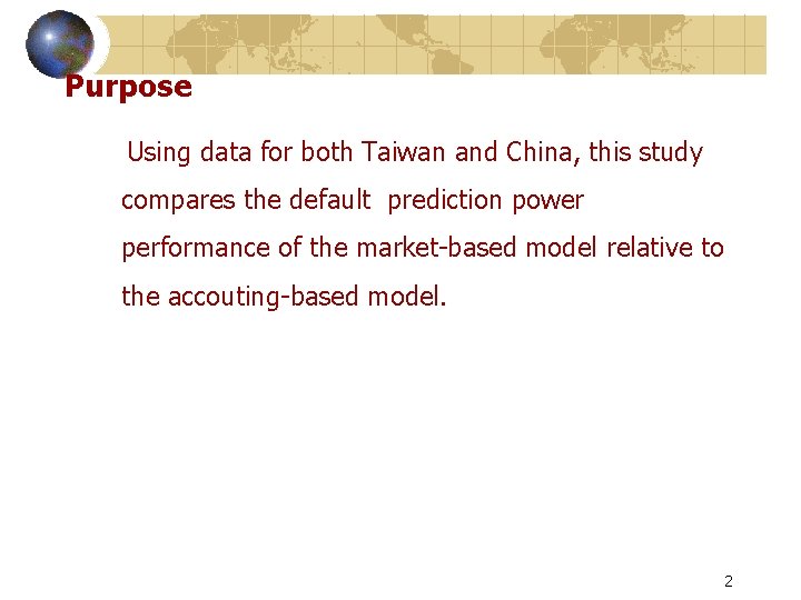 Purpose Using data for both Taiwan and China, this study compares the default prediction