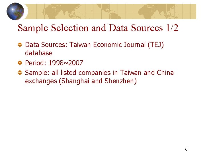 Sample Selection and Data Sources 1/2 Data Sources: Taiwan Economic Journal (TEJ) database Period: