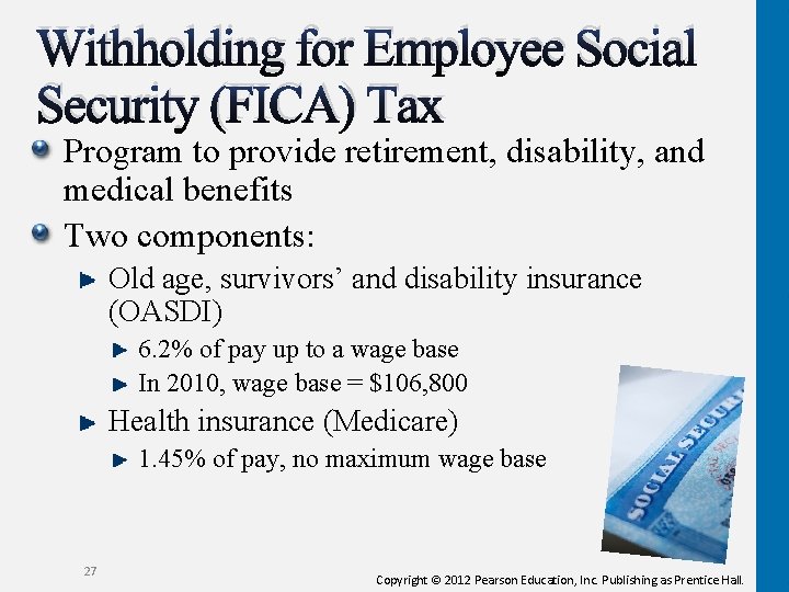 Withholding for Employee Social Security (FICA) Tax Program to provide retirement, disability, and medical