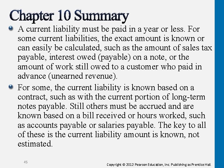 Chapter 10 Summary A current liability must be paid in a year or less.
