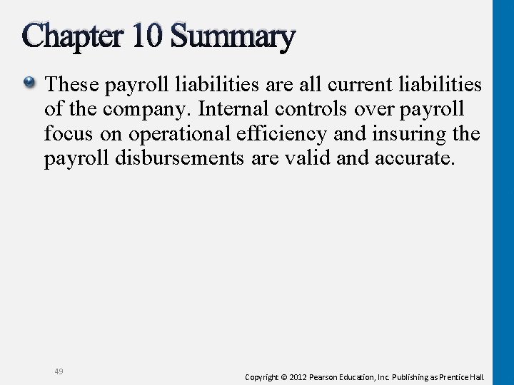 Chapter 10 Summary These payroll liabilities are all current liabilities of the company. Internal