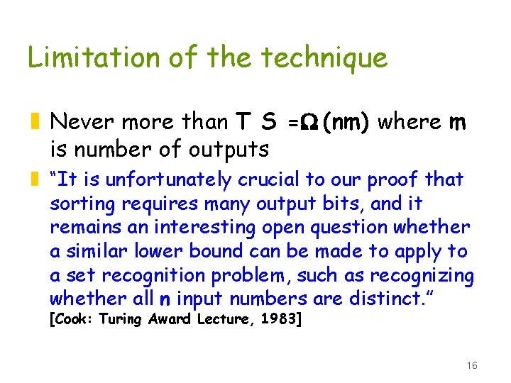 Limitation of the technique z Never more than T S =W (nm) where m