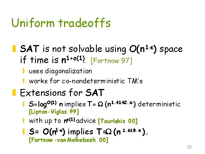 Uniform tradeoffs z SAT is not solvable using O(n 1 -e) space if time