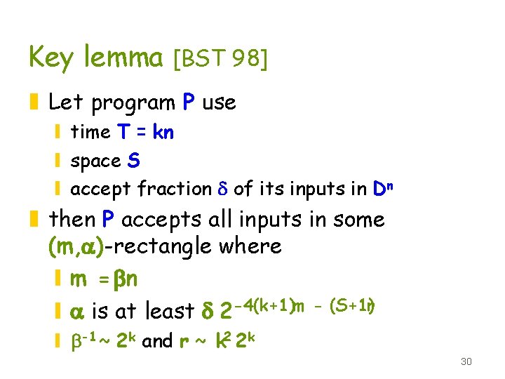 Key lemma [BST 98] z Let program P use y time T = kn