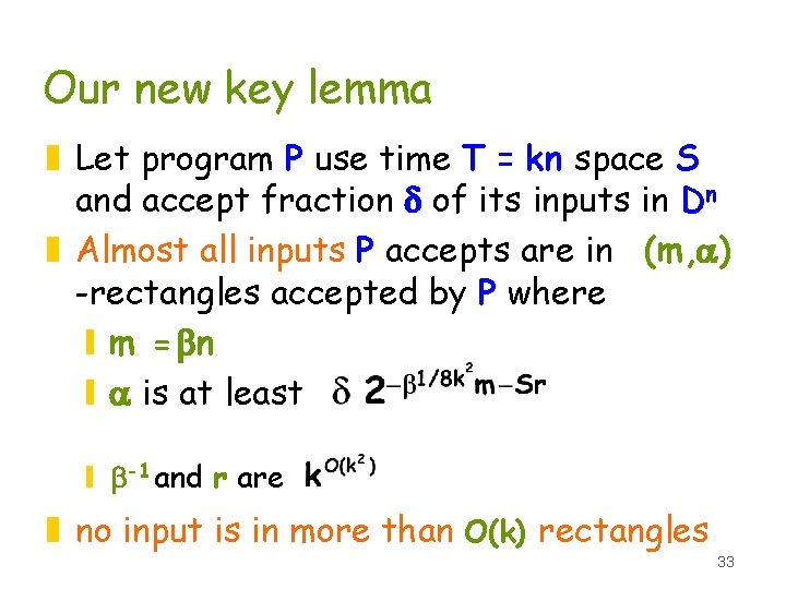 Our new key lemma z Let program P use time T = kn space