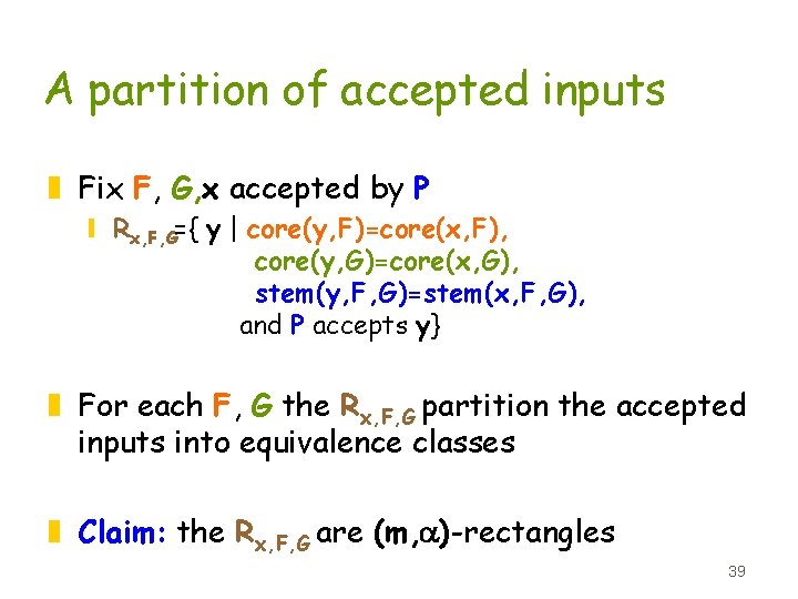 A partition of accepted inputs z Fix F, G, x accepted by P y
