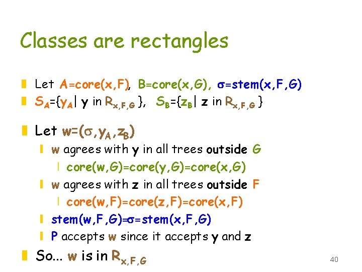 Classes are rectangles z Let A=core(x, F), B=core(x, G), s=stem(x, F, G) z SA={y.