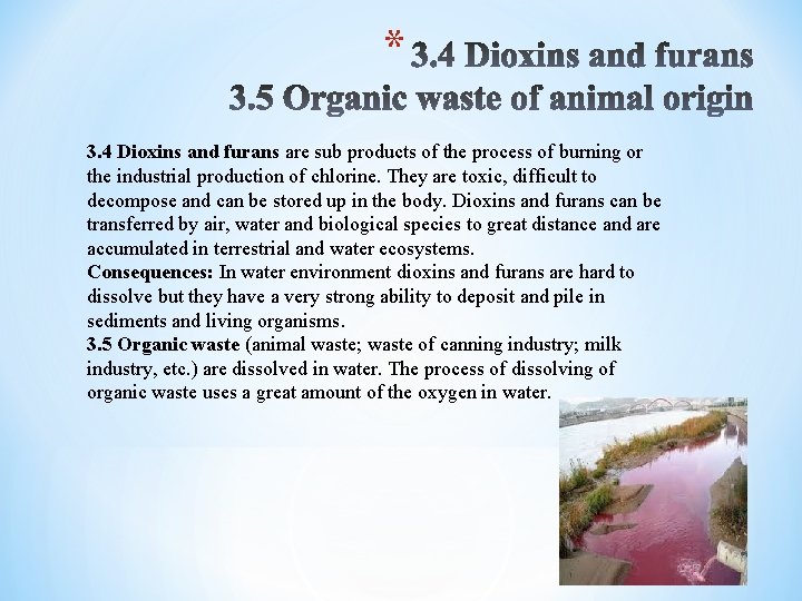 * 3. 4 Dioxins and furans are sub products of the process of burning