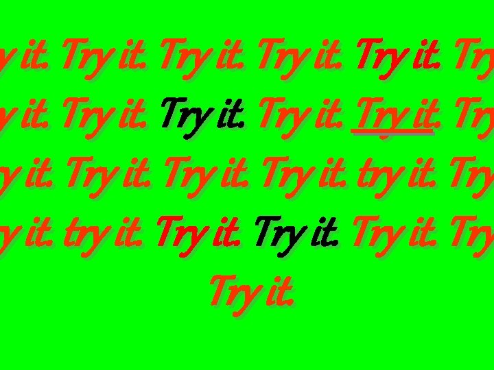 y it. Try it. Try ryy it. Try it. try it. Try ryy it.