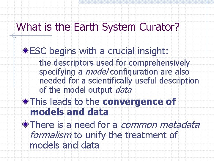 What is the Earth System Curator? ESC begins with a crucial insight: the descriptors
