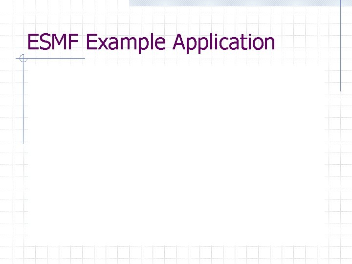 ESMF Example Application 