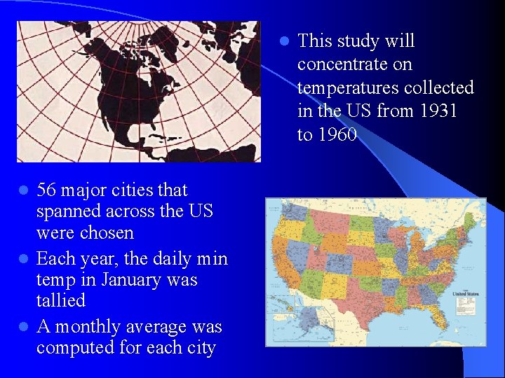 l 56 major cities that spanned across the US were chosen l Each year,