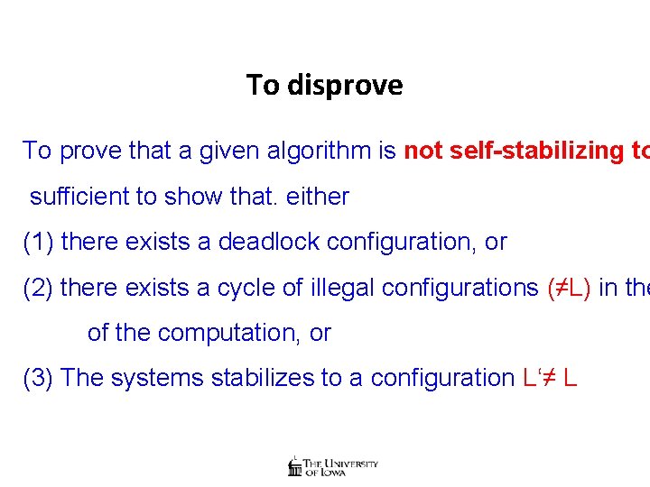 To disprove To prove that a given algorithm is not self-stabilizing to sufficient to