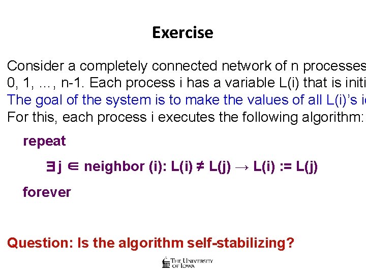 Exercise Consider a completely connected network of n processes 0, 1, …, n-1. Each