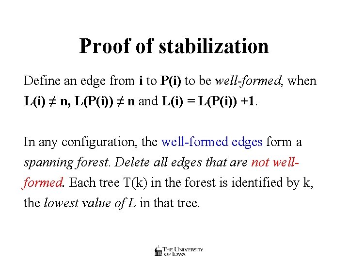 Proof of stabilization Define an edge from i to P(i) to be well-formed, when