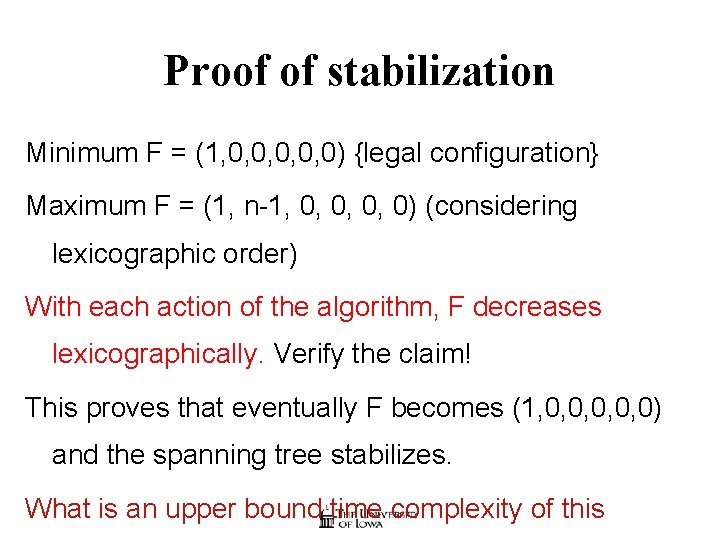 Proof of stabilization Minimum F = (1, 0, 0, 0) {legal configuration} Maximum F