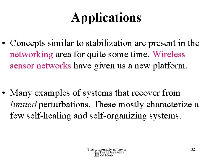 Applications • Concepts similar to stabilization are present in the networking area for quite