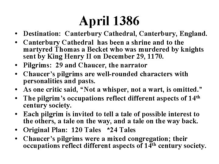 April 1386 • Destination: Canterbury Cathedral, Canterbury, England. • Canterbury Cathedral has been a