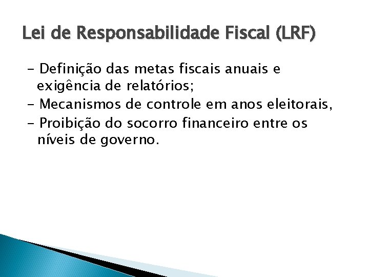 Lei de Responsabilidade Fiscal (LRF) - Definição das metas fiscais anuais e exigência de