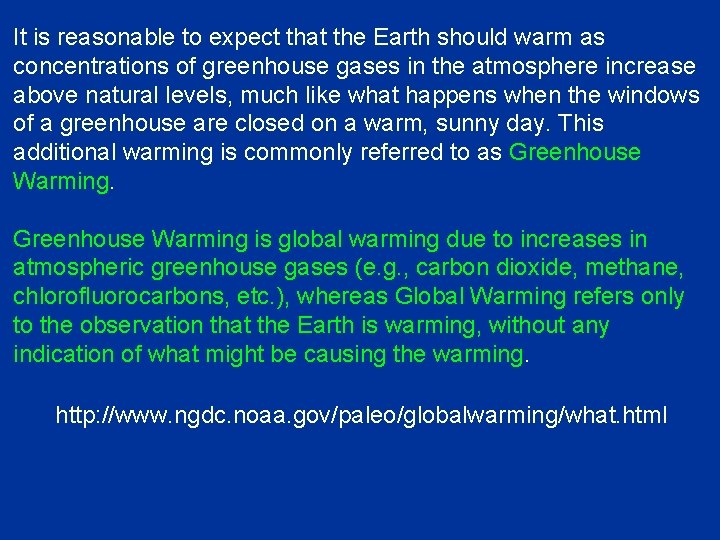It is reasonable to expect that the Earth should warm as concentrations of greenhouse
