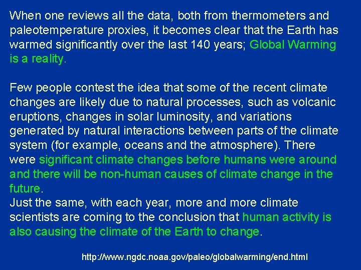 When one reviews all the data, both from thermometers and paleotemperature proxies, it becomes
