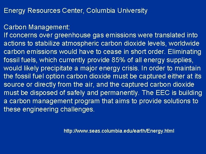 Energy Resources Center, Columbia University Carbon Management: If concerns over greenhouse gas emissions were