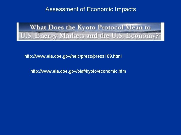 Assessment of Economic Impacts http: //www. eia. doe. gov/neic/press 109. html http: //www. eia.