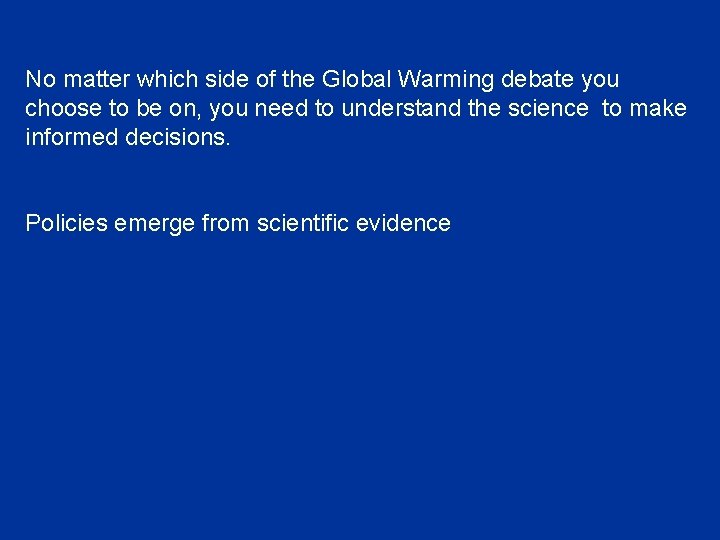 No matter which side of the Global Warming debate you choose to be on,