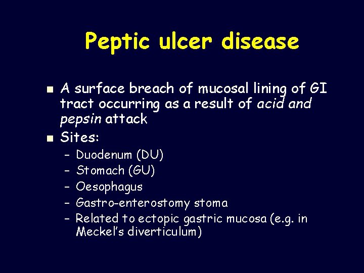 Peptic ulcer disease n n A surface breach of mucosal lining of GI tract