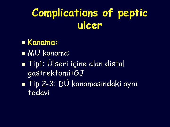 Complications of peptic ulcer Kanama: n MÜ kanama: n Tip 1: Ülseri içine alan