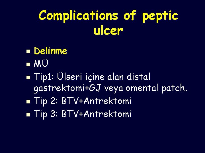 Complications of peptic ulcer Delinme n MÜ n Tip 1: Ülseri içine alan distal