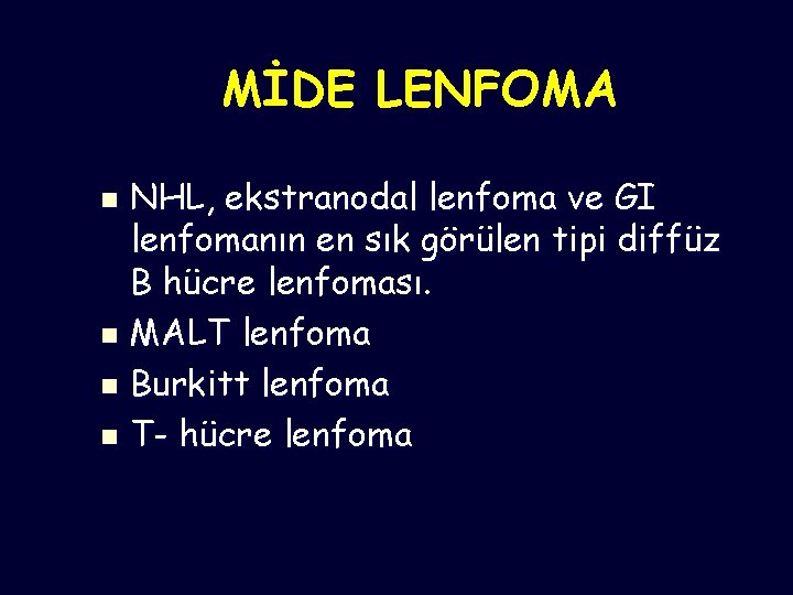 MİDE LENFOMA NHL, ekstranodal lenfoma ve GI lenfomanın en sık görülen tipi diffüz B