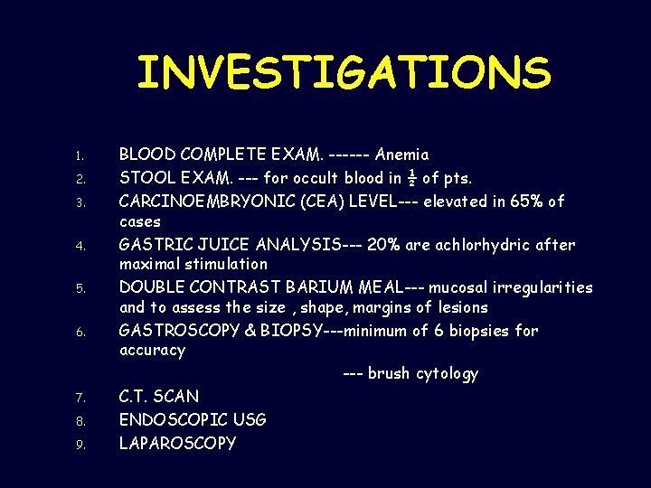 INVESTIGATIONS 1. 2. 3. 4. 5. 6. 7. 8. 9. BLOOD COMPLETE EXAM. ------