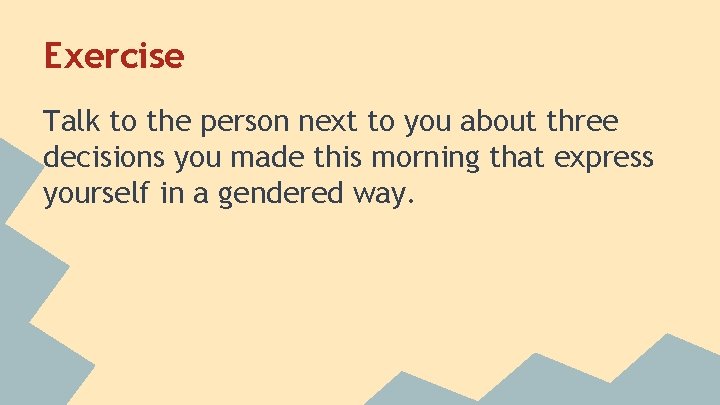 Exercise Talk to the person next to you about three decisions you made this Exercise Talk to the person next to you about three decisions you made this