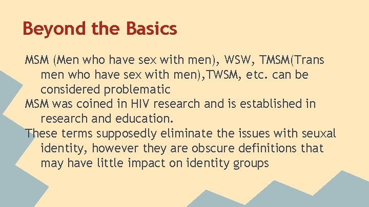 Beyond the Basics MSM (Men who have sex with men), WSW, TMSM(Trans men who Beyond the Basics MSM (Men who have sex with men), WSW, TMSM(Trans men who