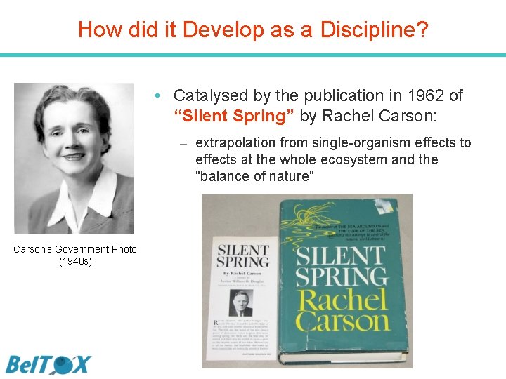 How did it Develop as a Discipline? • Catalysed by the publication in 1962