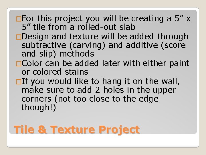 �For this project you will be creating a 5” x 5” tile from a