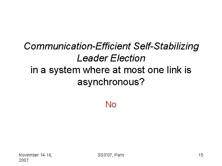 Communication-Efficient Self-Stabilizing Leader Election in a system where at most one link is asynchronous?